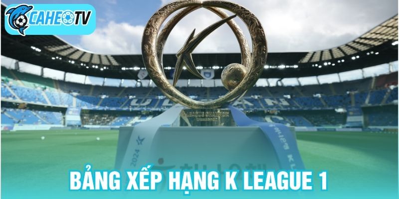Bảng xếp hạng K League 1