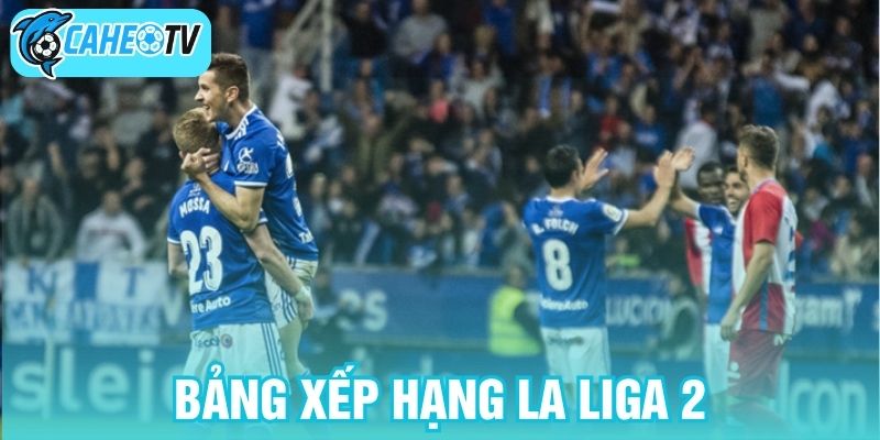 Bảng xếp hạng La Liga 2