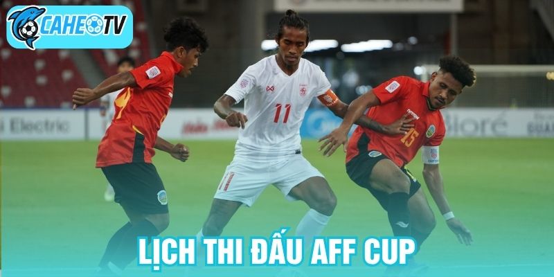 Lịch thi đấu AFF Cup