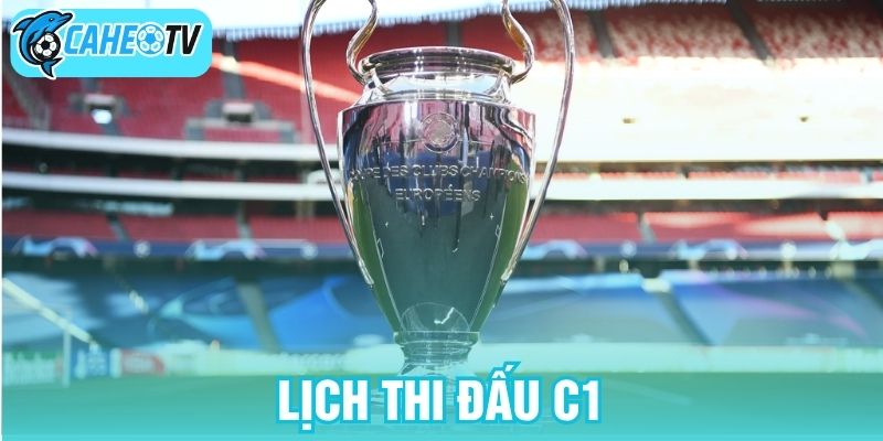 Lịch thi đấu C1