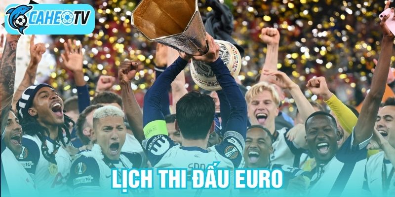 Lịch thi đấu Euro
