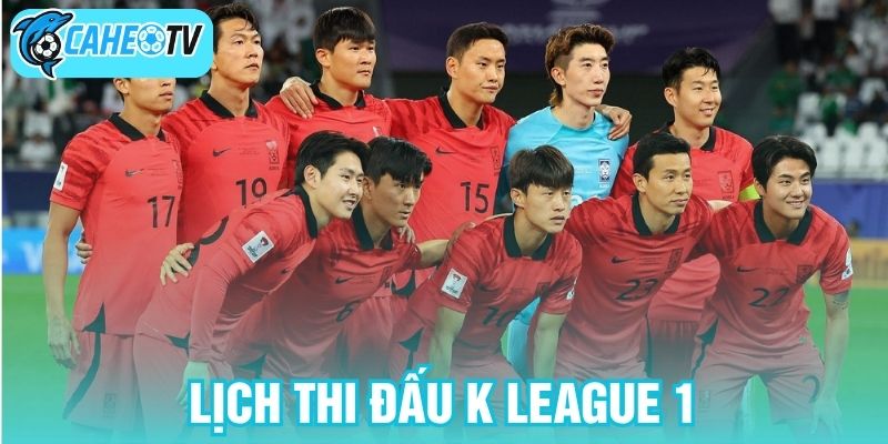 Lịch thi đấu K League 1
