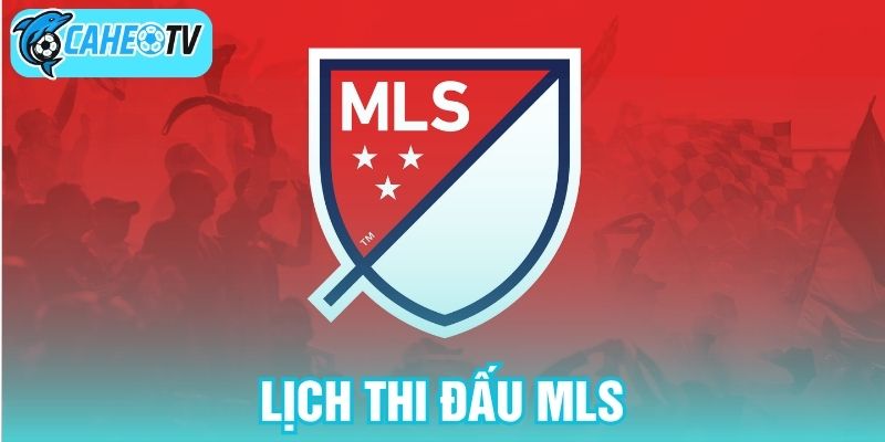 Lịch thi đấu MLS