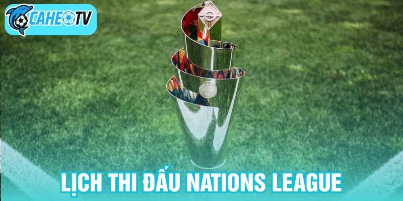 Lịch thi đấu Nations League