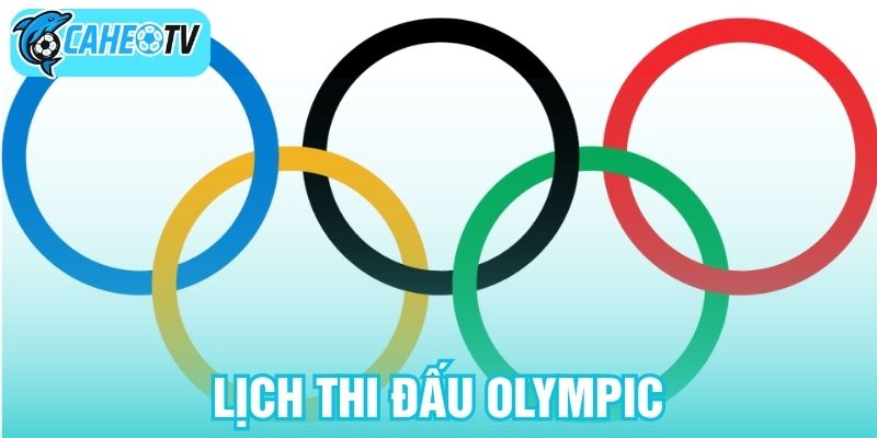 Lịch thi đấu Olympic