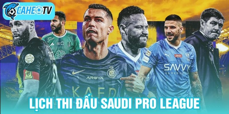 Lịch thi đấu Saudi Pro League